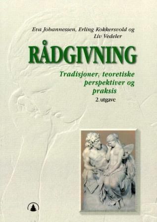 Rådgivning : tradisjoner, teoretiske perspektiver og praksis