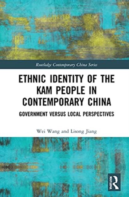 Ethnic Identity of the Kam People in Contemporary China : Government versus Local Perspectives