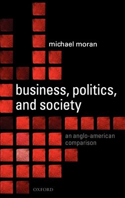 Business, Politics, and Society : An Anglo-American Comparison