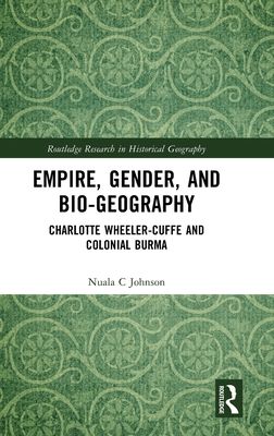 Empire, Gender, and Bio-geography : Charlotte Wheeler-Cuffe and Colonial Burma