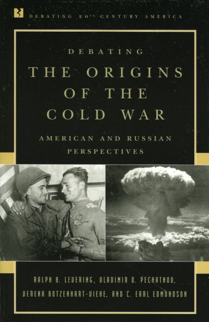 Debating the Origins of the Cold War : American and Russian Perspectives