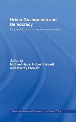 Urban Governance and Democracy : Leadership and Community Involvement