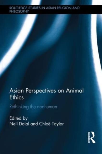 Asian Perspectives on Animal Ethics : Rethinking the Nonhuman
