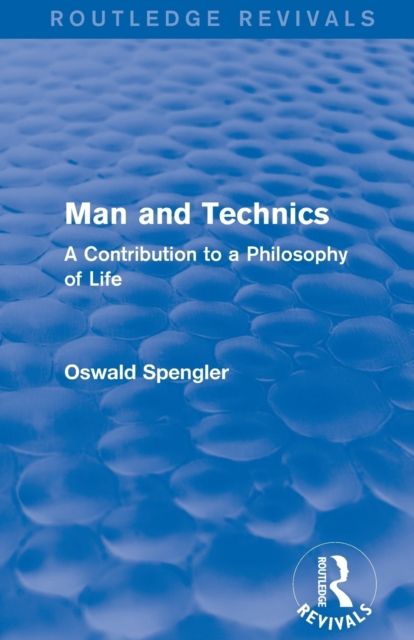 Forsidebilde av Routledge Revivals: Man and Technics (1932) : A Contribution to a Philosophy of Life