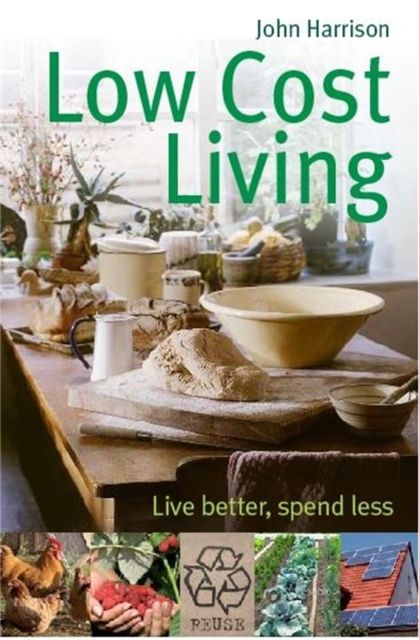 Low-Cost Living : Live better, spend less