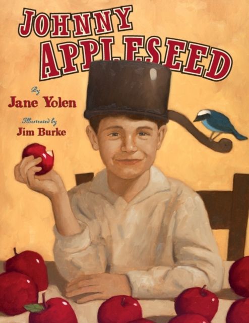 Johnny Appleseed : The Legend and the Truth