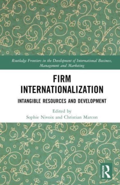 Firm Internationalization : Intangible Resources and Development