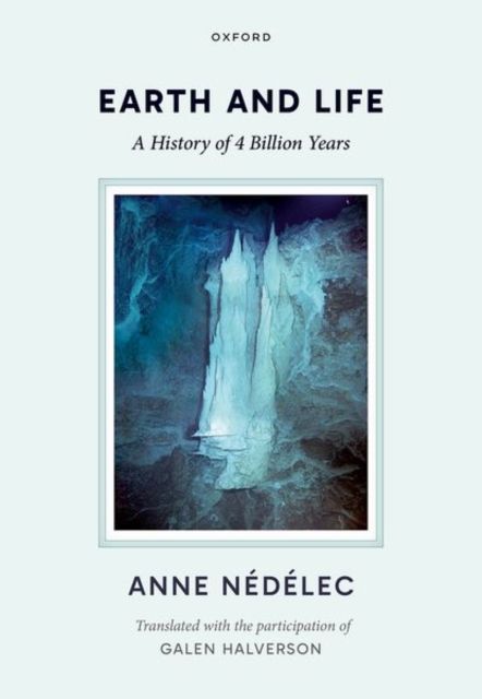 Earth and Life : A History of Four Billion Years