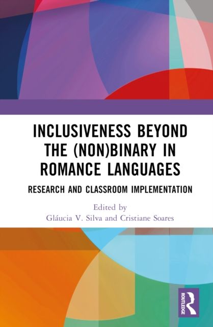 Forsidebilde av Inclusiveness Beyond the (Non)binary in Romance Languages : Research and Classroom Implementation