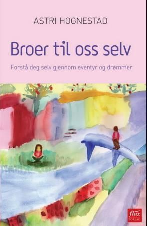Broer til oss selv : forstå deg selv gjennom drømmer og eventyr