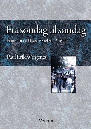 Fra søndag til søndag : et møte med kirkeårets tekster 2. rekke