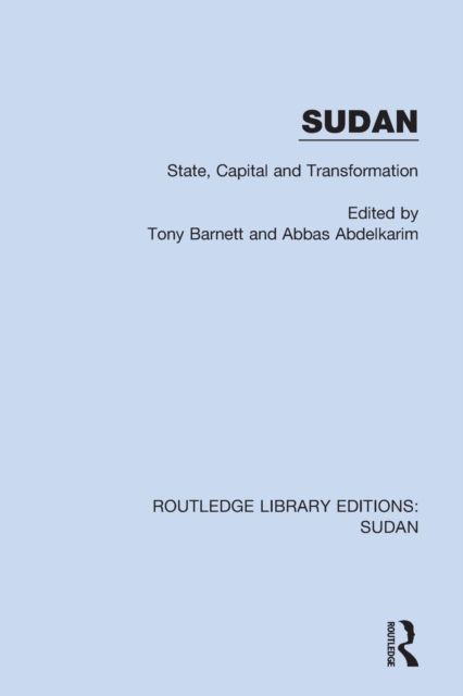Sudan : State, Capital and Transformation