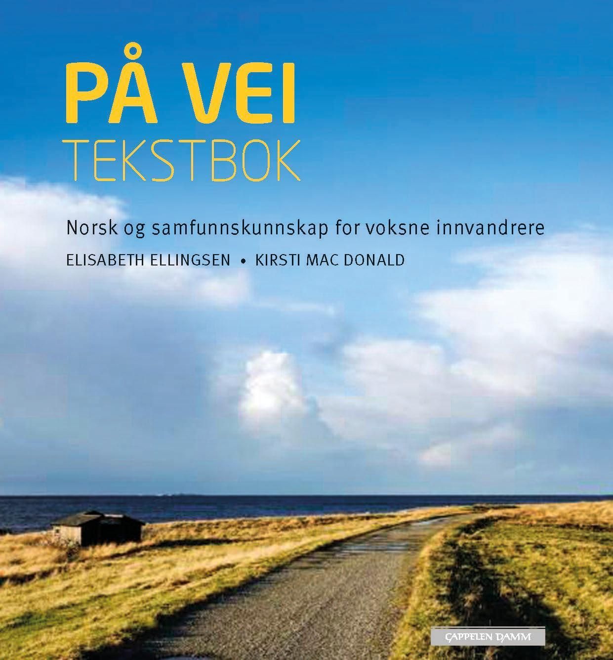 På vei : norsk og samfunnskunnskap for voksne innvandrere. Tekstbok