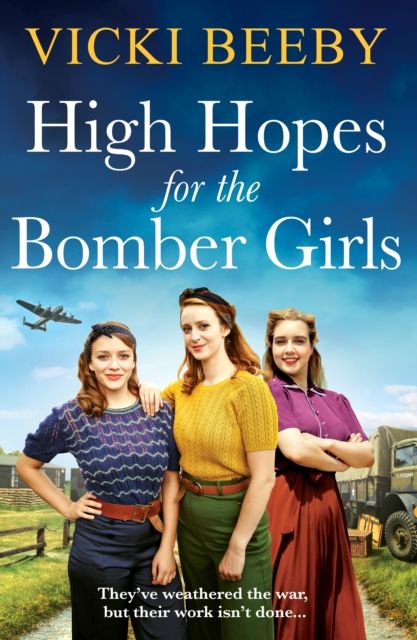High Hopes for the Bomber Girls : A gripping and emotional WW2 historical novel