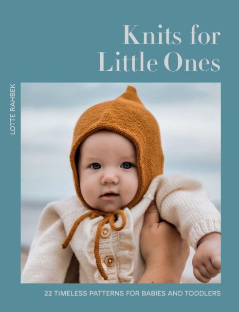 Forsidebilde av Knits for Little Ones : 22 Timeless Patterns for Babies and Toddlers
