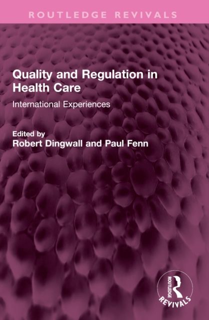 Quality and Regulation in Health Care : International Experiences