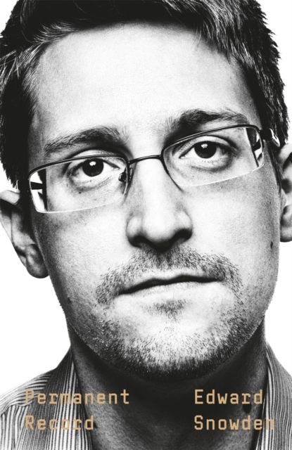 Permanent Record : A Memoir of a Reluctant Whistleblower