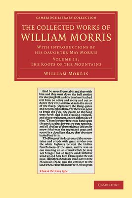 The Collected Works of William Morris : With Introductions by his Daughter May Morris