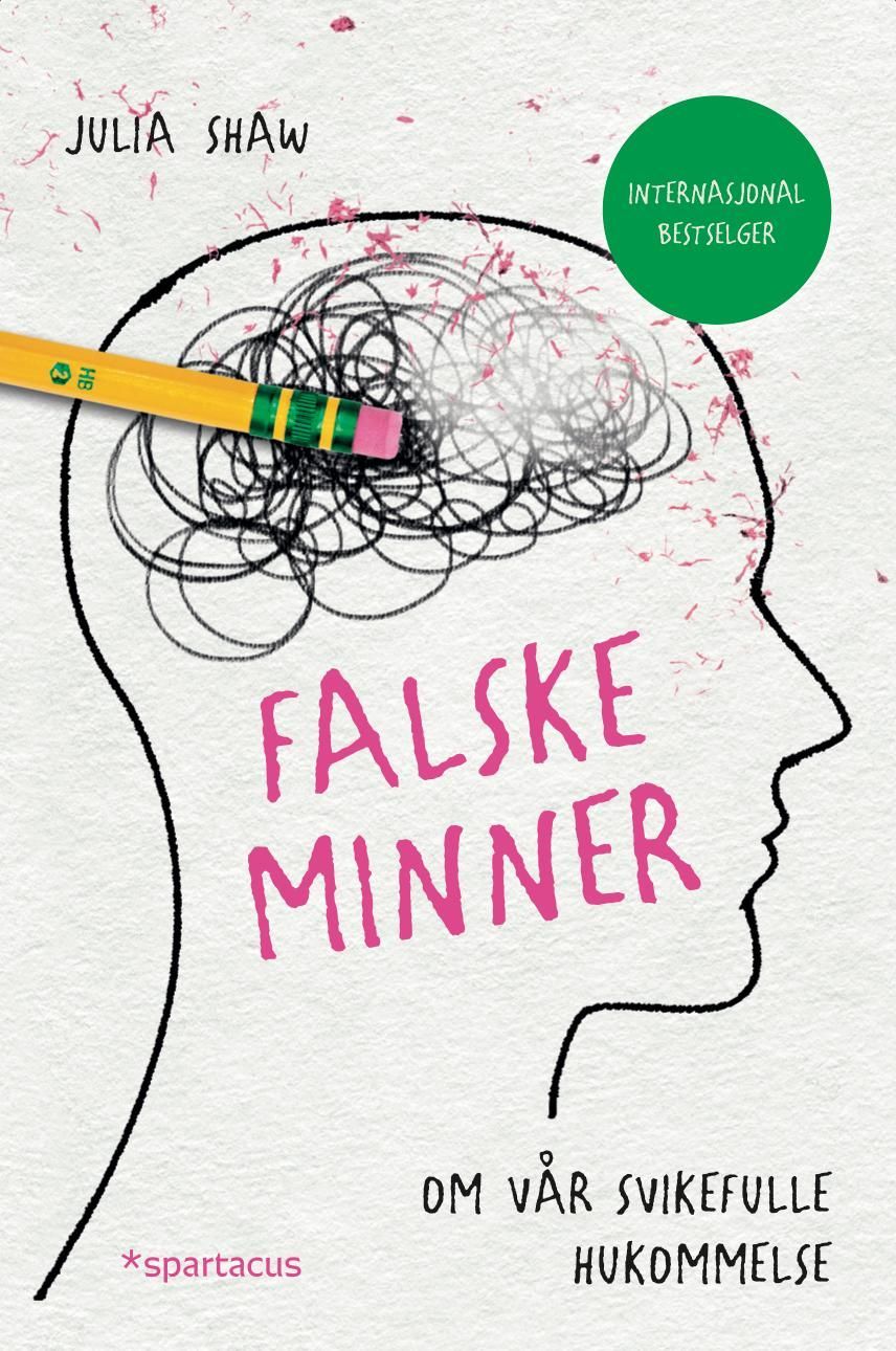 Falske minner : om vår svikefulle hukommelse