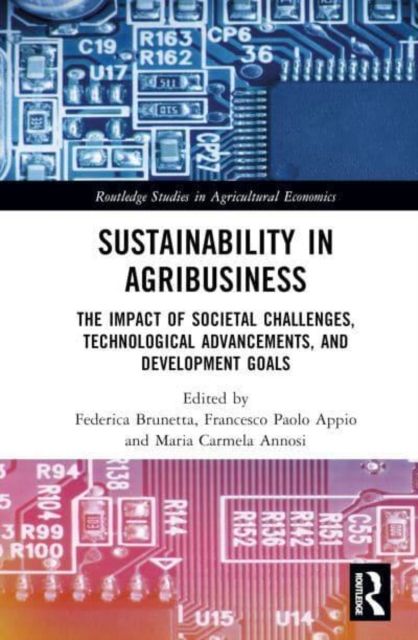 Sustainability in Agribusiness : The Impact of Societal Challenges, Technological Advancements, and Development Goals
