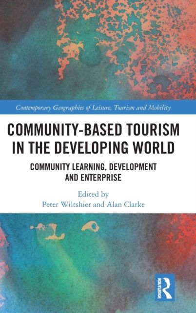Community-Based Tourism in the Developing World : Community Learning, Development & Enterprise
