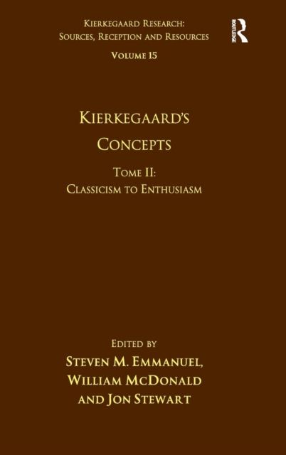 Volume 15, Tome II: Kierkegaard's Concepts : Classicism to Enthusiasm
