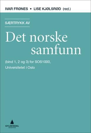 Særtrykk av Det norske samfunn : (bind 1, 2 og 3) for SOS1000 - Innføring i sosiologi, Universitetet i Oslo