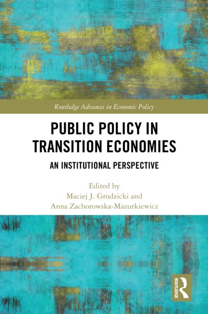 Public Policy in Transition Economies : An Institutional Perspective