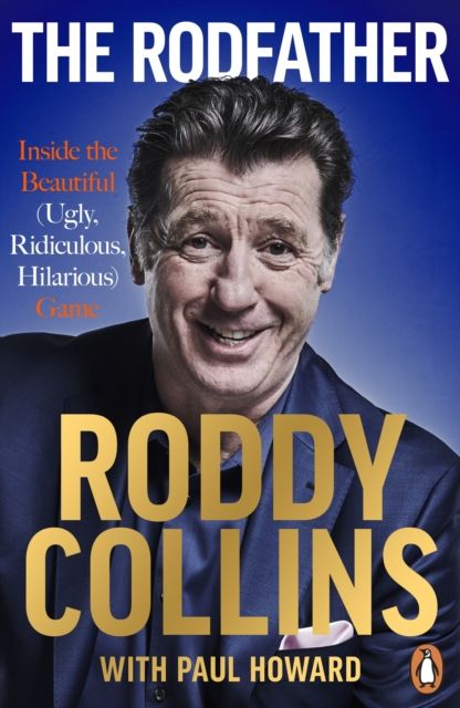 The Rodfather : Inside the Beautiful (Ugly, Ridiculous, Hilarious) Game
