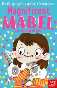 Magnificent Mabel and the rabbit riot