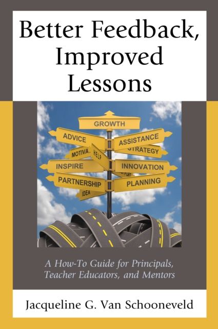 Forsidebilde av Better Feedback, Improved Lessons : A How-To Guide for Principals, Teacher Educators, and Mentors