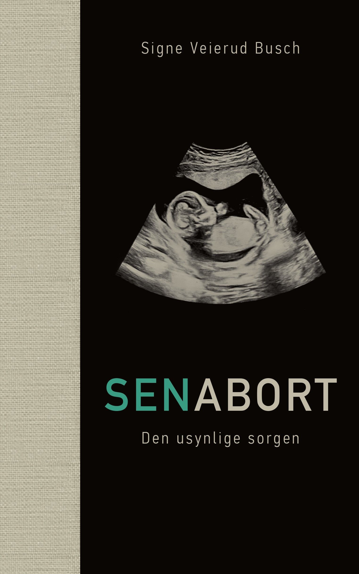 Senabort : den usynlige sorgen
