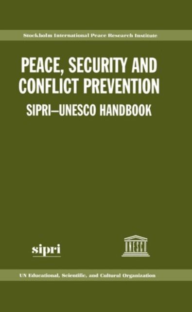 Peace, Security, and Conflict Prevention : SIPRI-UNESCO Handbook