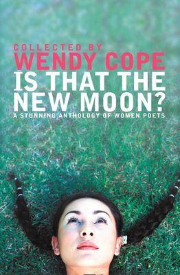 Is That the New Moon? : A Stunning Anthology of Women Poets