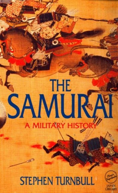 The Samurai : A Military History