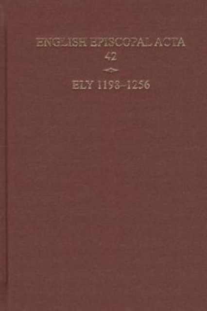 English Episcopal Acta 42 , Ely, 1198-1256
