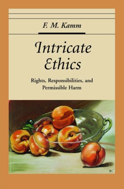 Intricate Ethics : Rights, Responsibilities, and Permissible Harm