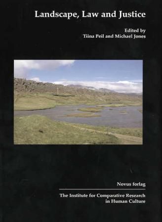 Landscape, law and justice : proceedings of a conference organised by the Centre for advanced study at the Norwegian academy of science and letters, Oslo 15-19 June 2003