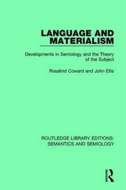 Language and Materialism : Developments in Semiology and the Theory of the Subject