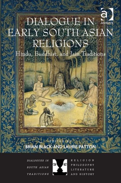 Dialogue in Early South Asian Religions : Hindu, Buddhist, and Jain Traditions