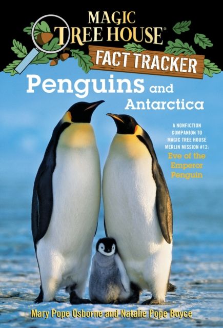 Penguins and Antarctica : A Nonfiction Companion to Magic Tree House Merlin Mission #12: Eve of the Emperor Penguin
