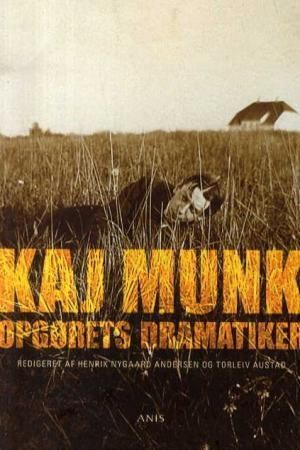 Kaj Munk : opgørets dramatiker