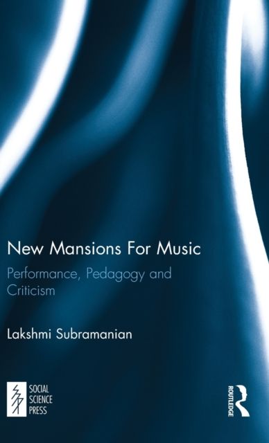 New Mansions For Music : Performance, Pedagogy and Criticism