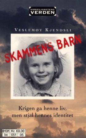Skammens barn : krigen ga henne liv, men stjal hennes identitet