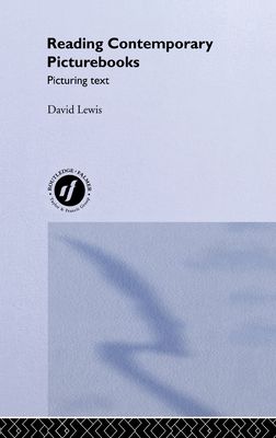 Reading Contemporary Picturebooks : Picturing Text