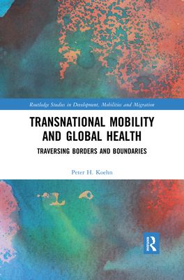 Transnational Mobility and Global Health : Traversing Borders and Boundaries