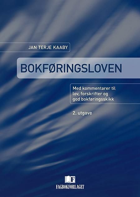 Bokføringsloven : med kommentarer til lov, forskrifter og god bokføringsskikk