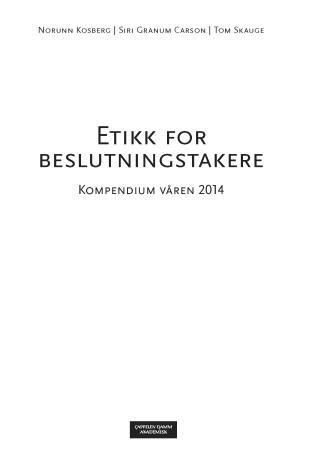 Etikk for beslutningstakere : kompendium våren 2014