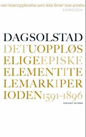 Det uoppløselige episke element i Telemark i perioden 1591-1896 : roman