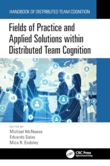 Fields of Practice and Applied Solutions within Distributed Team Cognition